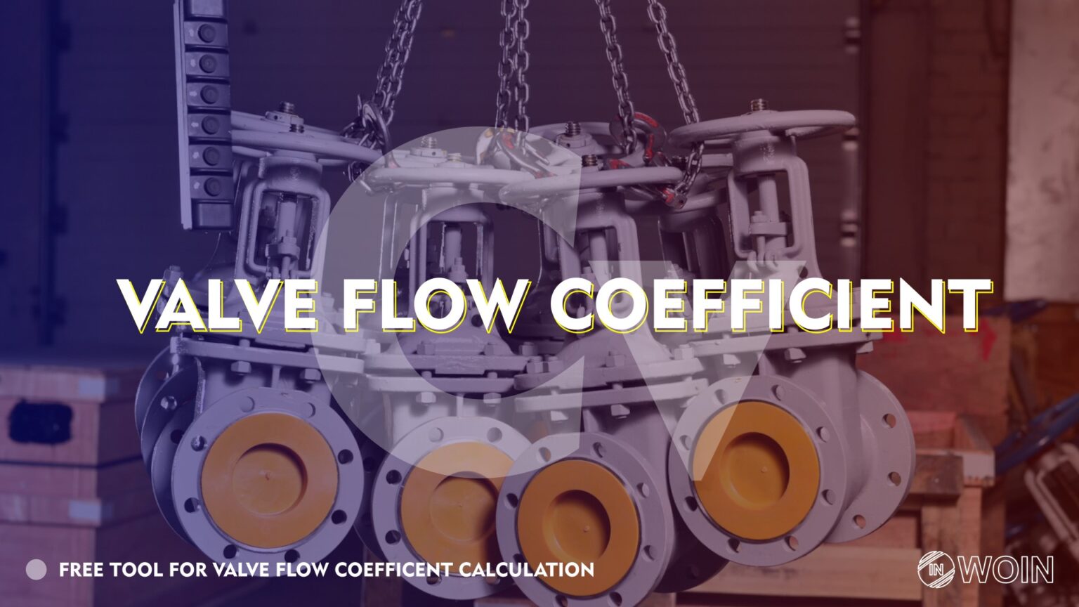 Valve flow Coefficient (Cv) Free tool for Cv calculations WOIN