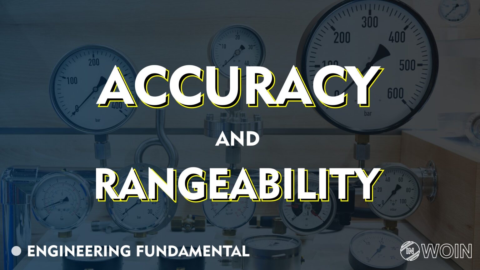 Engineering Fundamentals Accuracy and Rangeability WOIN